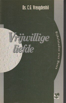 Vreugdenhil, Ds. C.G. - Vrijwillige liefde