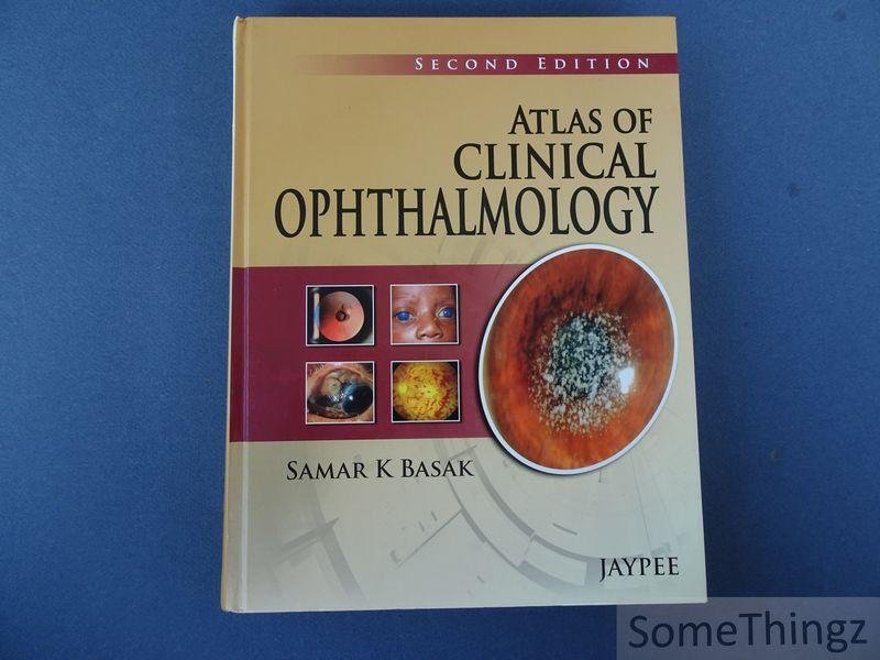 Samar K. Basak. - Atlas of Clinical Ophthalmology.
