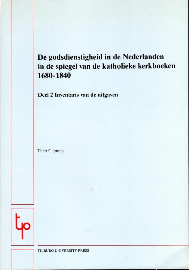 Clemens, Theo - De godsdienstigheid in de Nederlanden in de spiegel van de katholieke kerkboeken 1680-1840