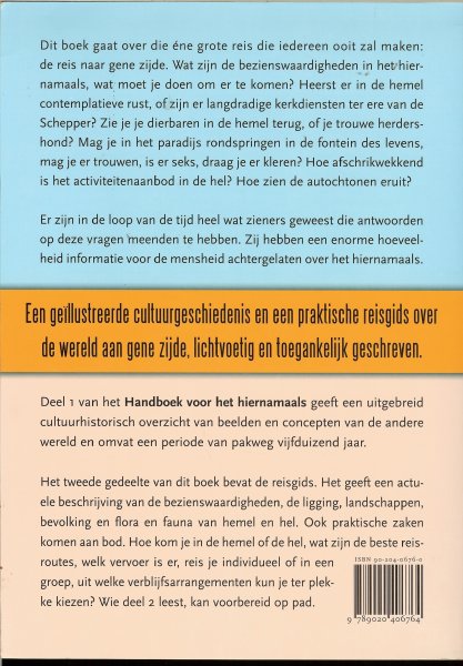 Derksen, Guido .. Martin. van Mousch . - Handboek voor het hiernamaals  ..  Reizen naar hemel en hel .. deel 1 : Een geschiedenis van het hiernamaals - deel 2 : Reisgids, achtergronden en praktische zaken .