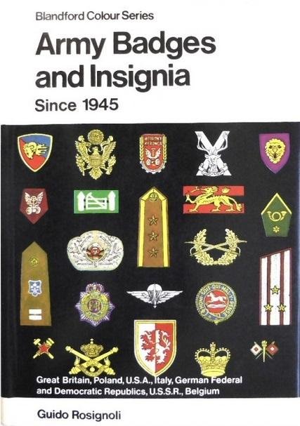 Rosignoli, Guido - Army Badges and Insignia Since 1945. Great Britain, Poland, U.S.A., Italy, German Federal and Democratic Republics, U.S.S.R., Belgium.