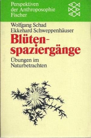 Schad, Wolfgang / Schweppenhäuser, Ekkehard - Blütenspaziergänge. Übungen im Naturbetrachten