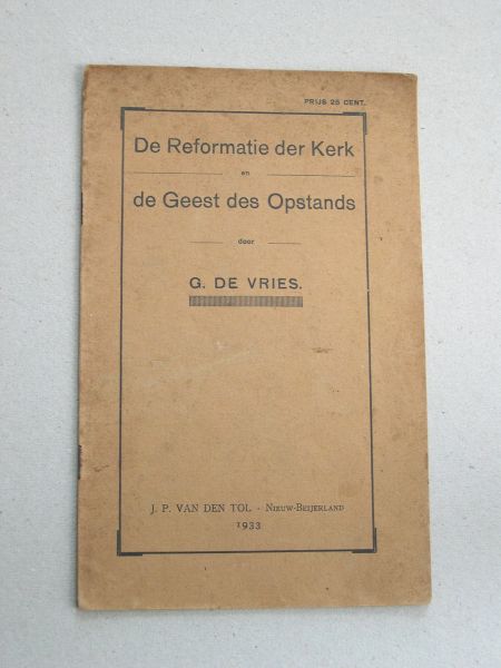 Vries, G. de - De Reformatie der Kerk en de Geest des Opstands