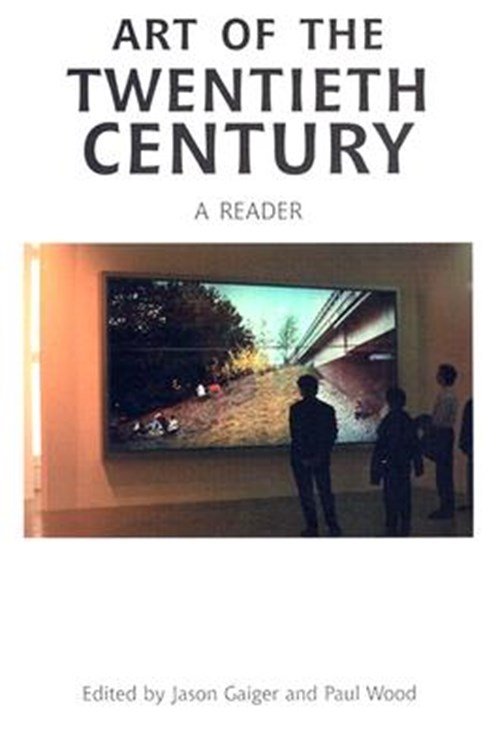 Jason Gaiger ; Paul Wood - Art of the Twentieth Century