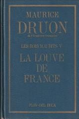 DRUON, MAURICE - Les rois maudits. V  La louve de France. Roman historique.