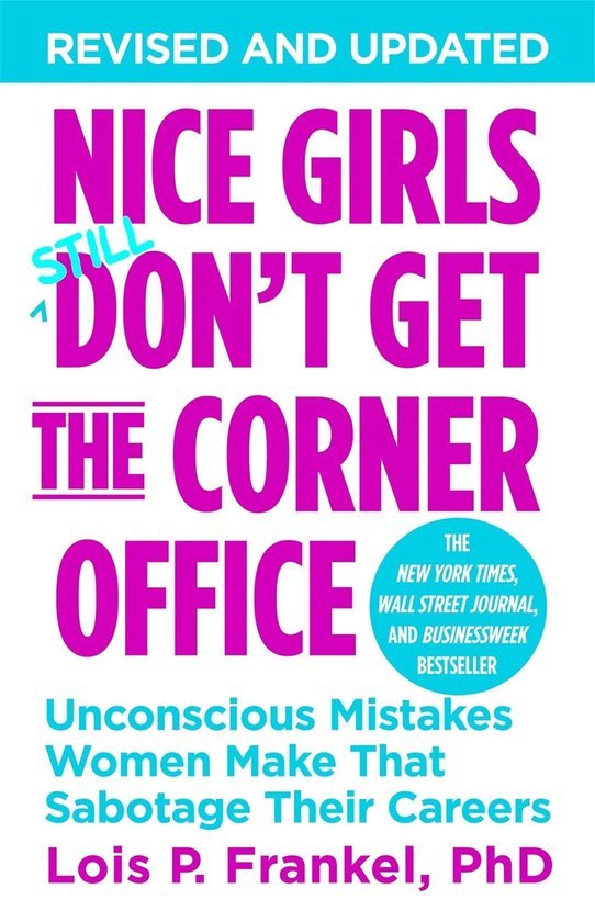 Lois P. Frankel - Nice Girls Dont Get Corner Office