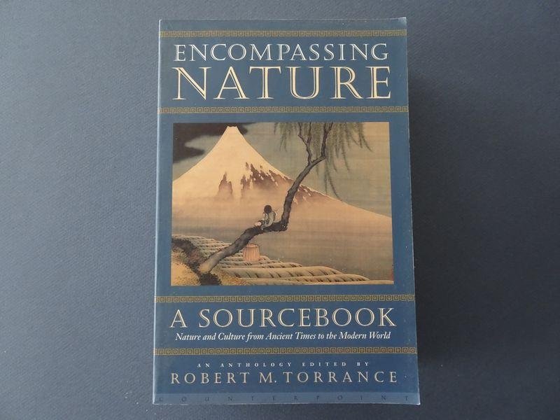 Torrance Robert. - Encompassing nature. A sourcebook.  Nature and culture from ancient times to the modern world.