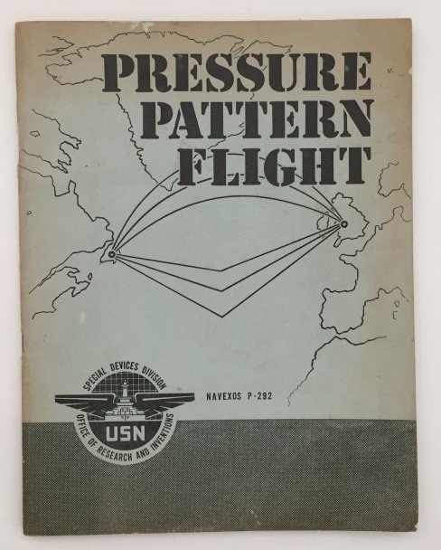 Navy Department/ Office of Research and Inventions Special Devices Division - - A report on the theory and application of Pressure Pattern Flight with a suggested training syllabus