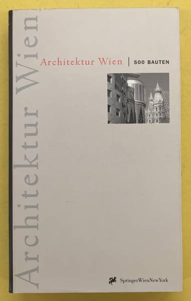 SARNITZ, AUGUST. - Architektur Wien: 500 Bauten.