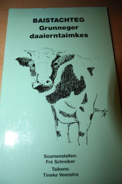 Schreiber, Fre (samensteller) - Baistachteg, Grunneger daaierntaimkes.