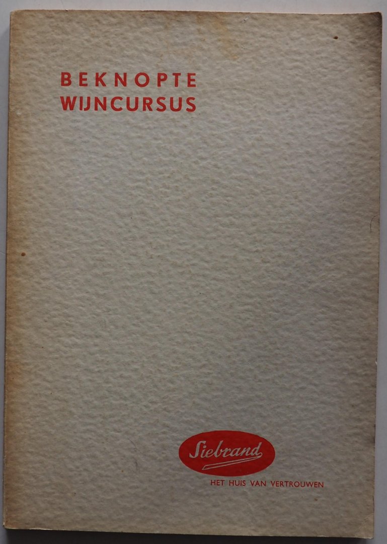Siebrand J W e.a. - Beknopte wijncursus