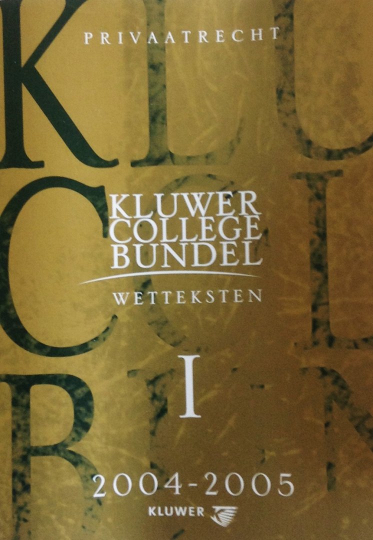 Berge, J.B.J.M. ten / Nieuwenhuis, J.H. - Kluwer Collegebundel 2004-2005 Wetteksten I Privaatrecht II Publiekrecht