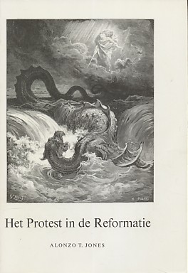 Jones, Alonzo T. - Het protest in de reformatie.