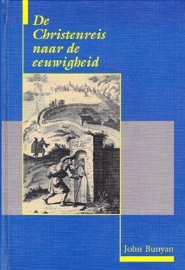 Bunyan, John - De Christenreis naar de eeuwigheid (bla
