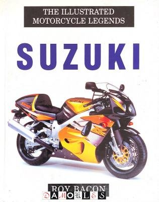 Roy Bacon - Suzuki. The illustrated motorcycle legends