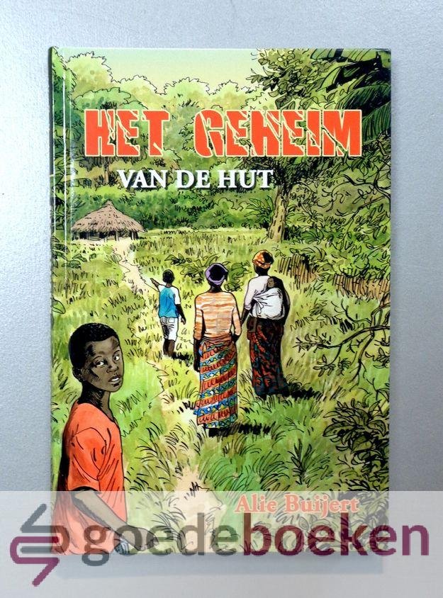 Buijert, Alie - Het geheim van de hut
