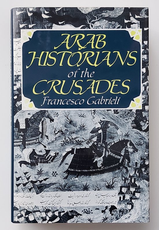  - Arab Historians of the Crusades