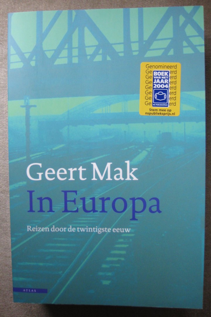Mak, Geert - In Europa / Reizen door de twintigste eeuw