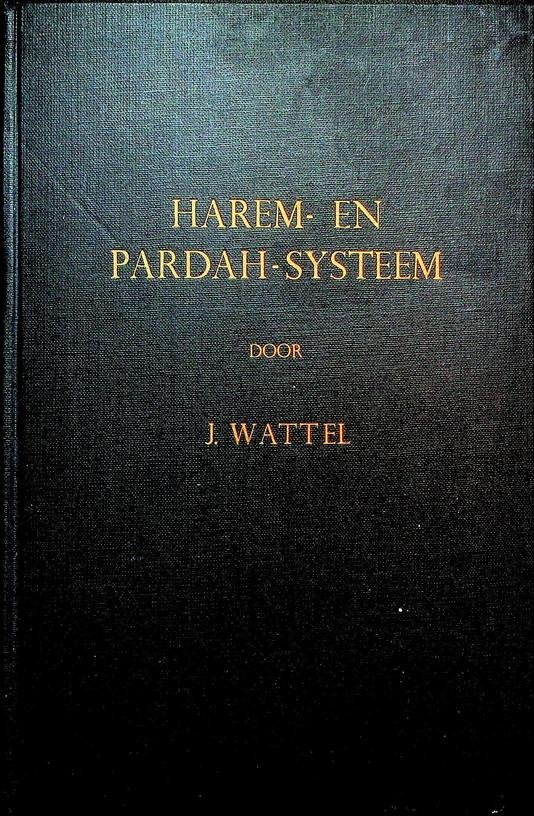 Wattel, J. - Harem- en Pardah-systeem