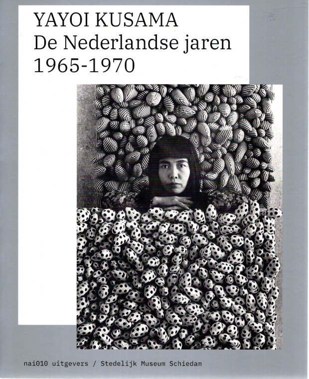 KUSAMA, Yayoi - Catrien SCHREUDER & Tijs VISSER [Red.] - Yayoi Kusama - De Nederlandse jaren 1965-1970. - [Nieuw].
