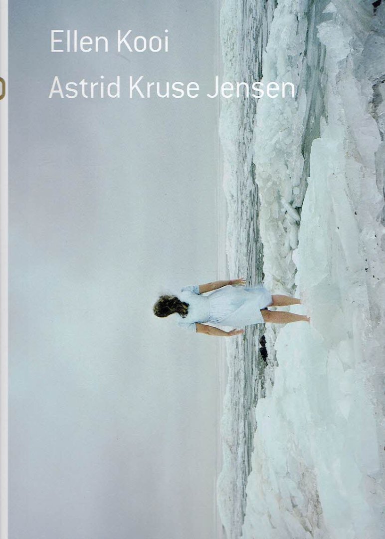 KOOI, Ellen & Astrid Kruse JENSEN - Ellen Kooi & Astrid Kruse Jensen - On the other sight of twilight.