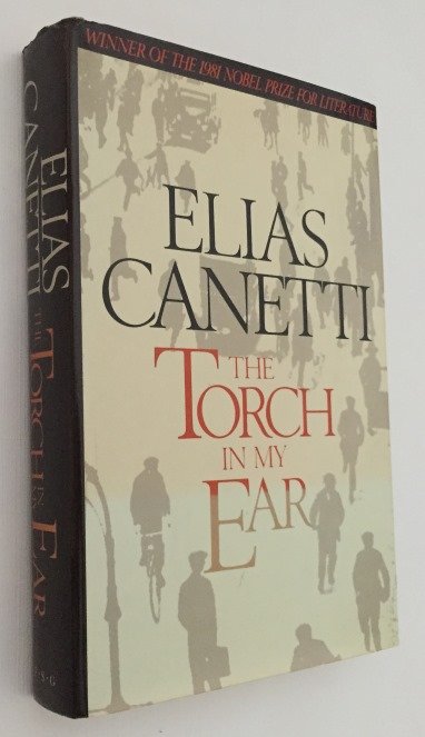Canetti, Elias, - The torch in my ear