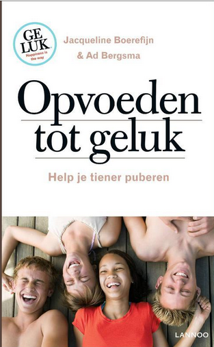 Boerefijn, Jacqueline, Bergsma, Ad - Opvoeden tot geluk / Help je tiener puberen