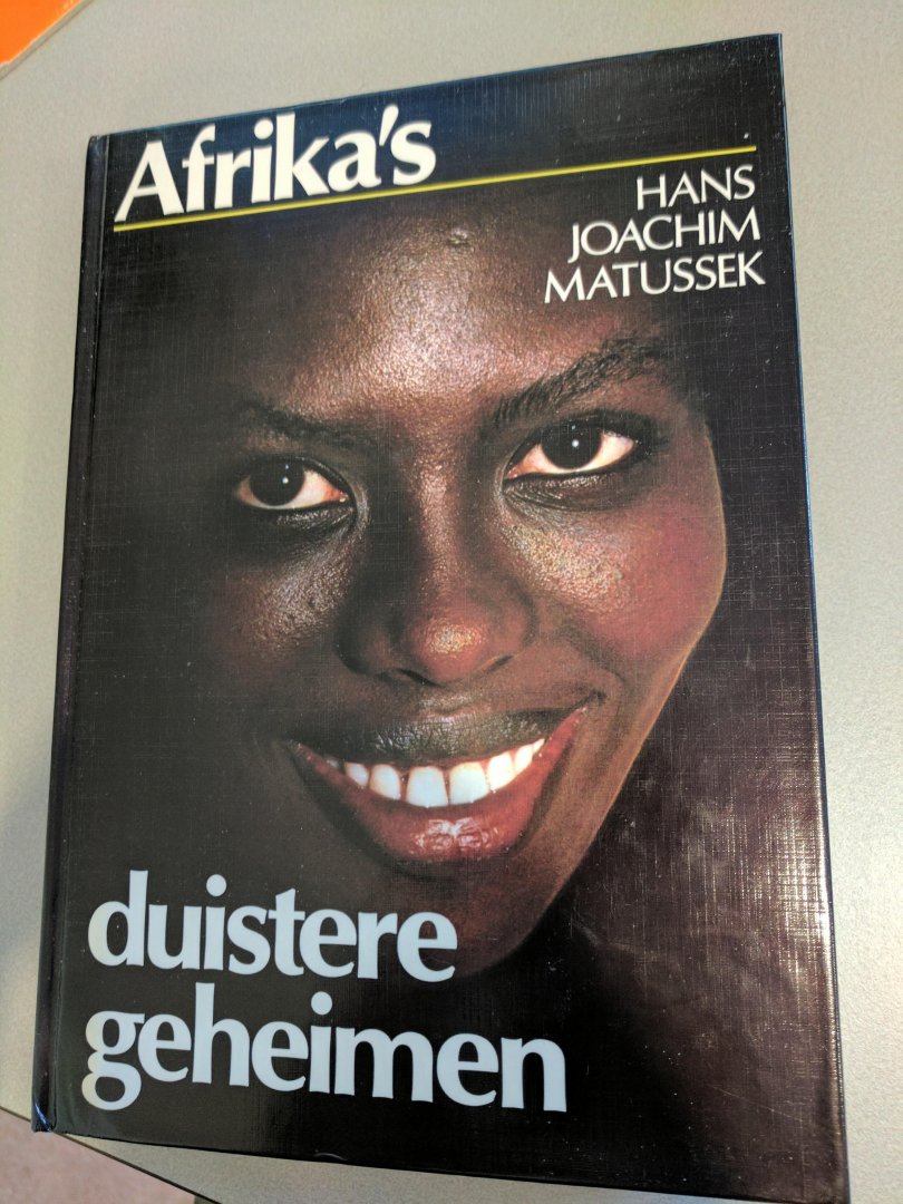 Hans Joachim Matussek - Afrika's duistere geheimen