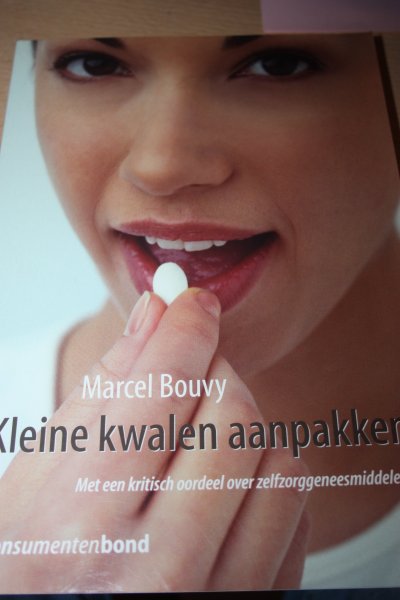 Bouvy, Marcel - Kleine kwalen aanpakken / met een kritisch oordeel over zelfzorggeneesmiddelen
