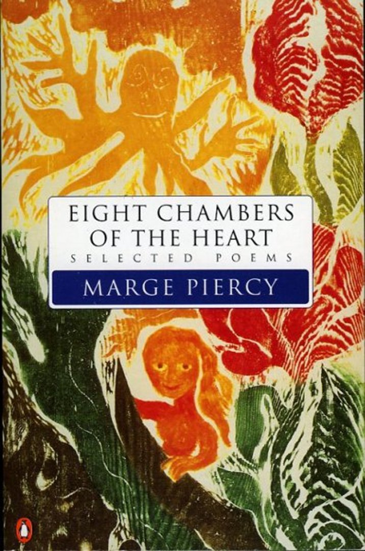 PIERCY, Marge - Eight chambers of the heart. Selected poems