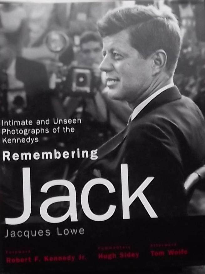 Jacques Lowe - Remembering Jack: Intimate and Unseen Photographs of the Kennedys