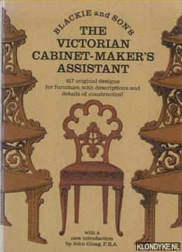 Gloag, John (with a new introduction by) - The Victorian Cabinet-Maker's Assistant: 417 Original Designs With Descriptions and Details of Construction