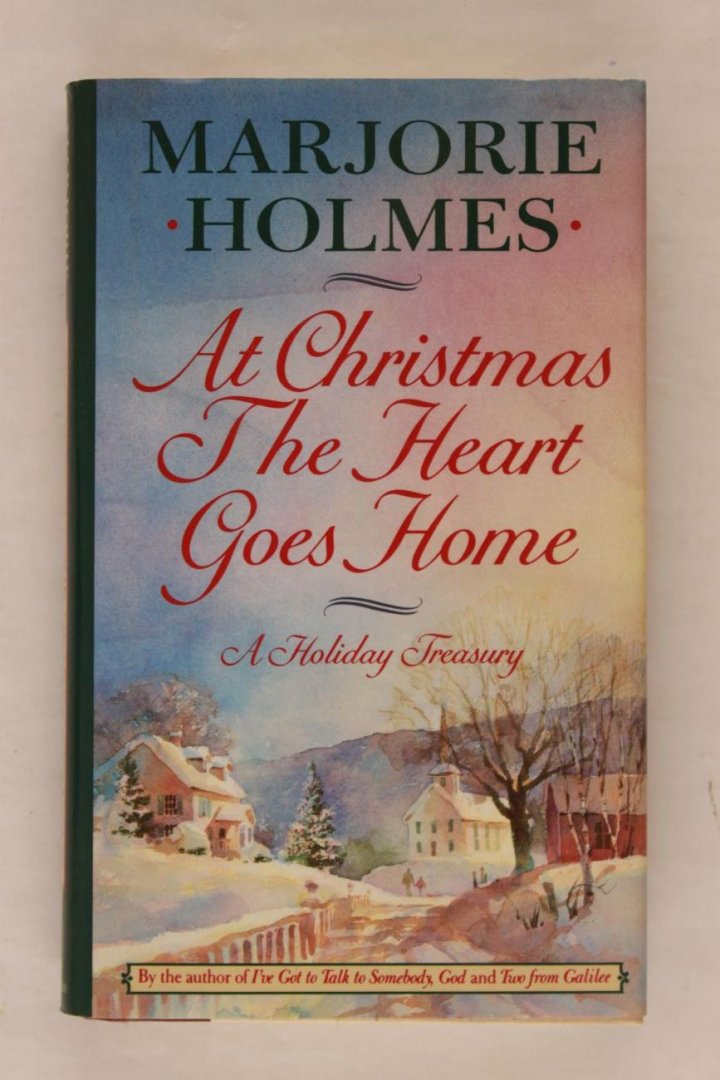 Holmes, Marjorie - At christmas the heart goes home - a holiday treasury