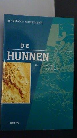 Schreiber, Hermann - De Hunnen. Het volk van Attila, de gesel Gods.
