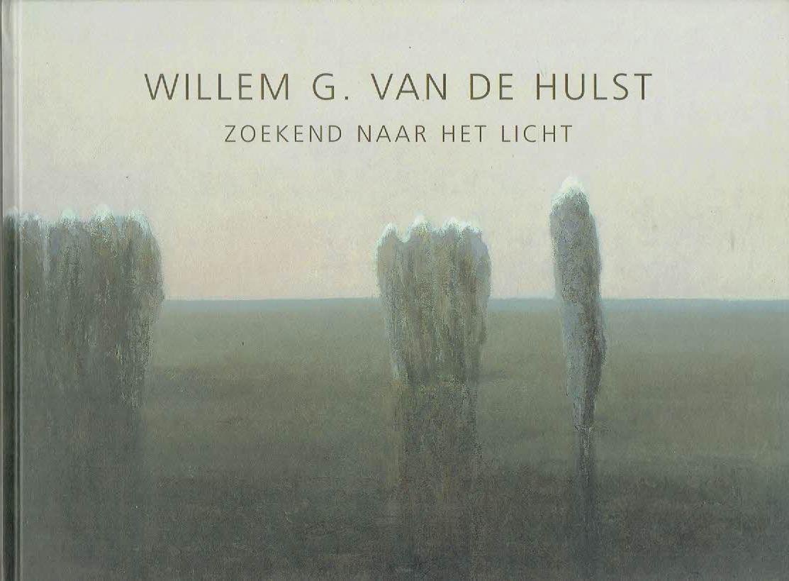 HULST, Willem G. van de - Lijn van de HULST - Willem G. van de Hulst - Zoekend naar het licht