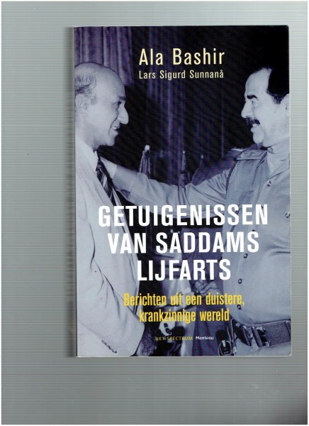 Bashir, A. - Getuigenissen van Saddams lijfarts / berichten uit een duistere, krankzinnige wereld