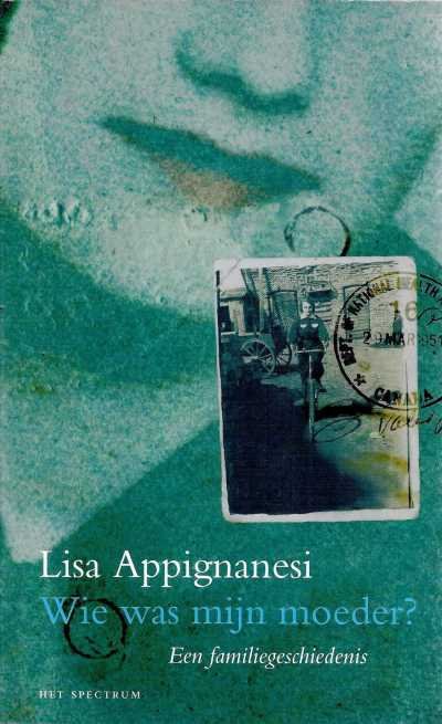 Lisa Appignanesi - Wie was mijn moeder?