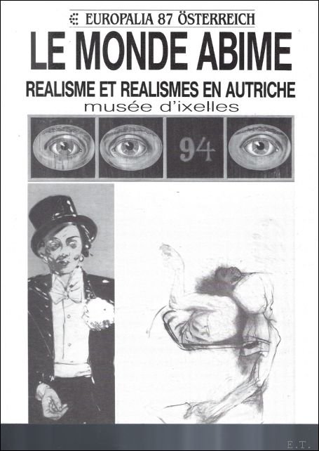 Schröder, Klaus Albrecht Tezzele, Rita Theys, Hans [vert.] - geschonden wereld: realisme en realismen in Oostenrijk, Museum van Elsene, Brussel 18 september tot 13 december 1987 = Le monde abimé