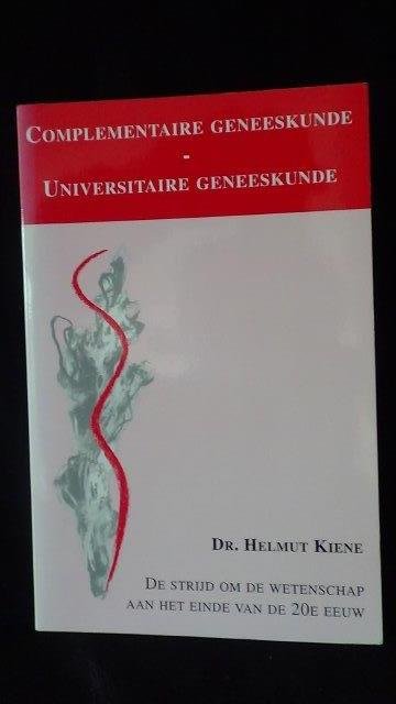 Kiene, Helmut - Complementaire geneeskunde versus universitaire geneeskunde.