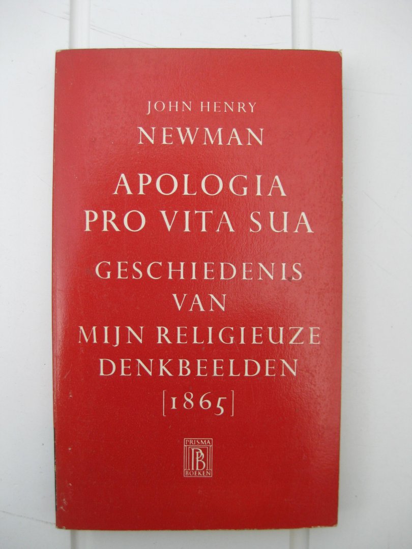Newman, John Henry - Apologia pro vita sua. Geschiedenis van mijn religieuze denkbeelden [1865].Deel I.