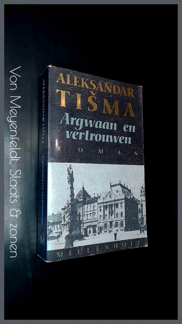 Tisma, Aleksandar - Argwaan en vertrouwen