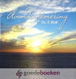 Blok, Ds. P. - Avondschemering *nieuw*