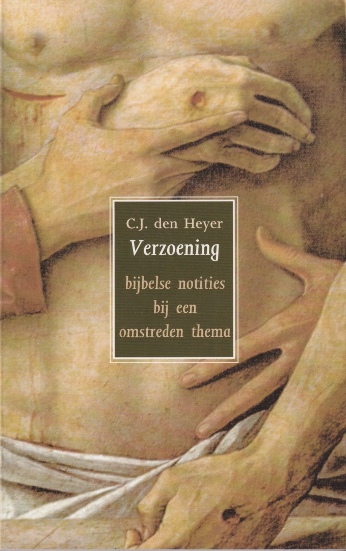 Heyer, C. J. den - Verzoening. Bijbelse notities bij een omstreden thema