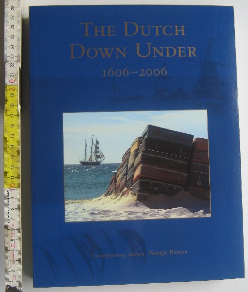 Peters, Nonja (e.v.a.) - The dutch down under 1606-2006