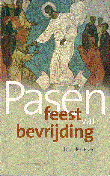 Boer, C. den - Pasen feest van bevrijding