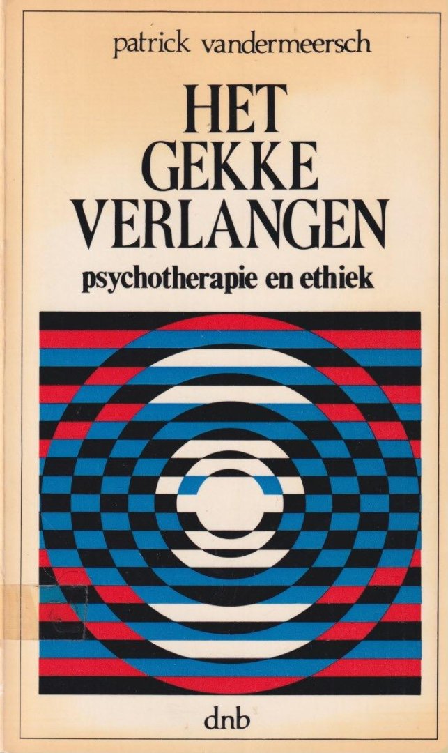 Vandermeersch, Patrick - Het gekke verlangen. Psychotherapie en ethiek