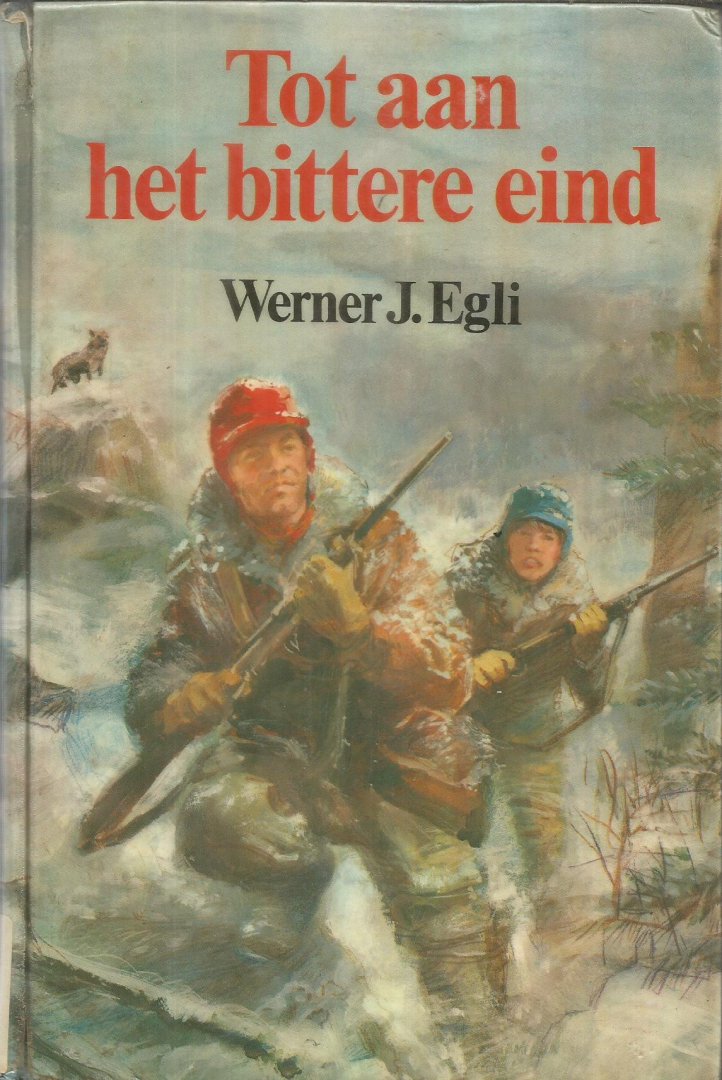 Egli, Werner J. - Tot aan het bittere eind