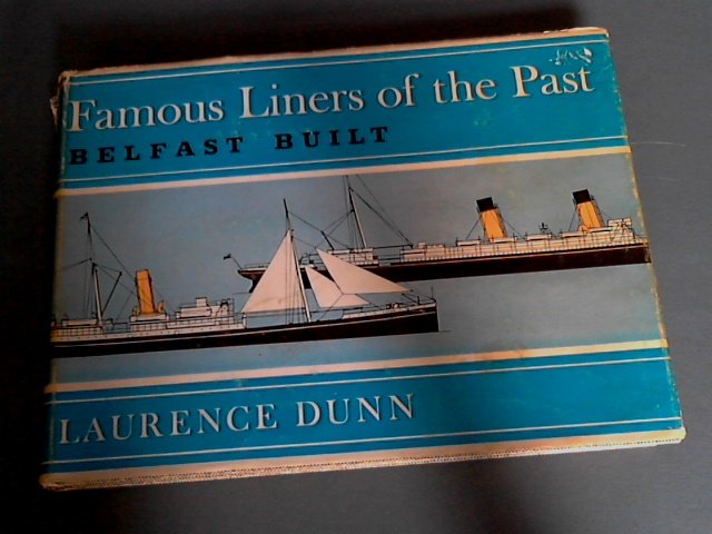 Dunn, Laurence - Famous liners of the past Belfast built