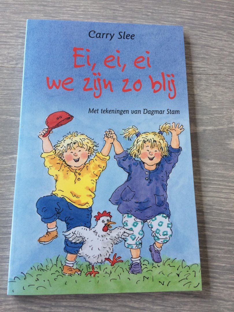 Carry Slee - Ei,ei,ei we zijn zo blij