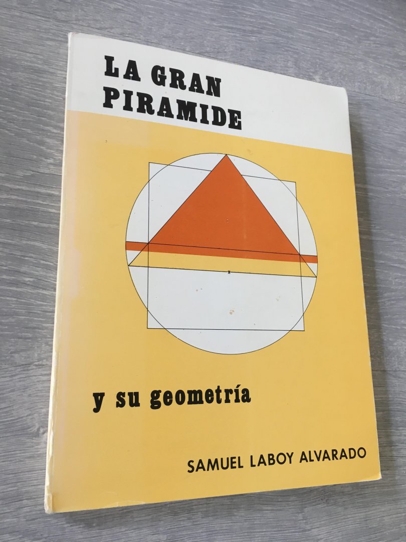 Samuel Laboy Alvarado - LA gran piramide Y su Geometria